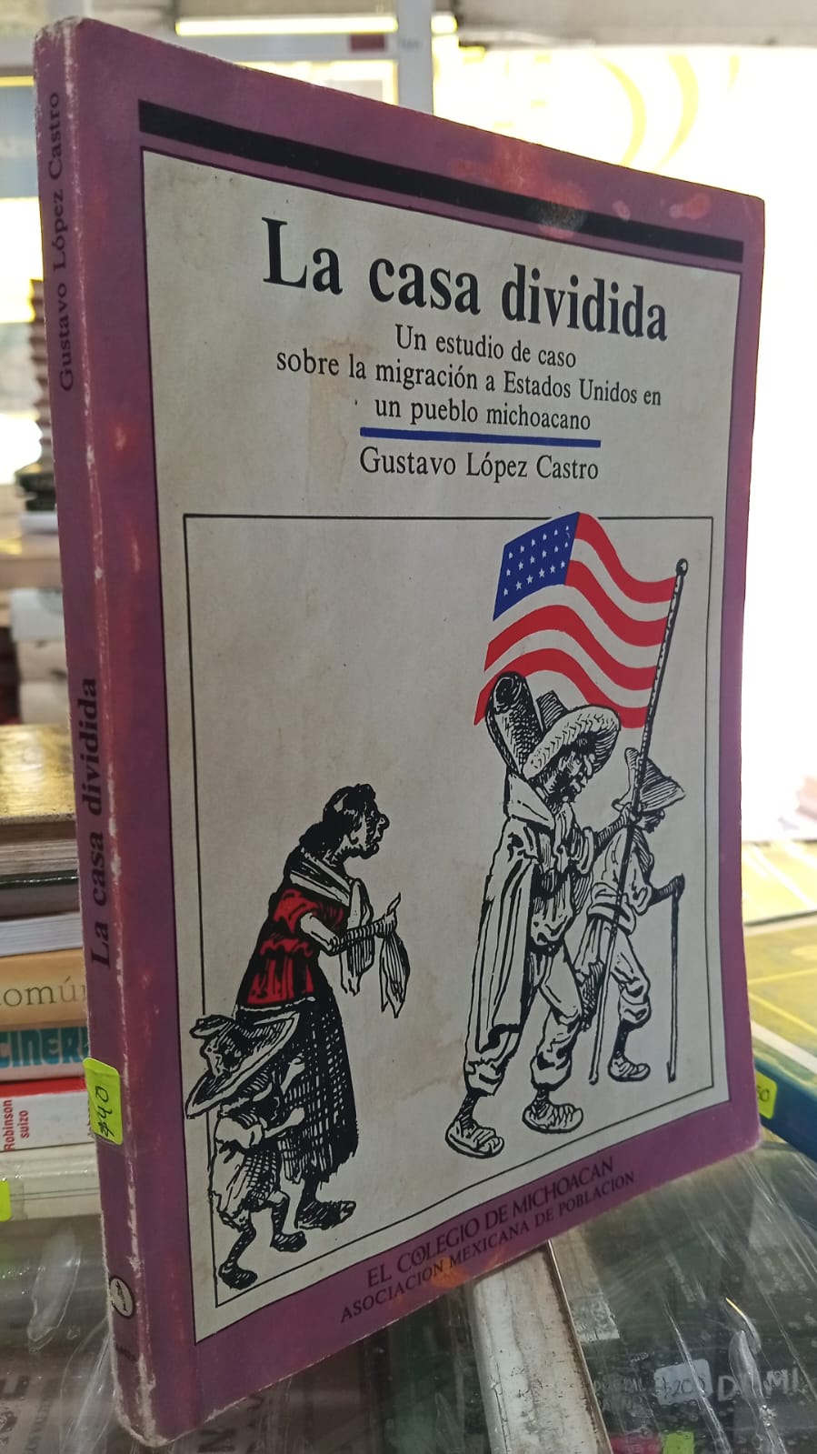 LA CASA DIVIDIDA DE GUSTAVO LOPEZ CASTRO USADO POLITICA JUAREZ 507