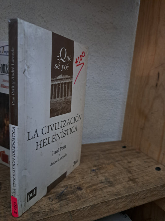 LA CIVILIZACIÓN HELENÍSTICA PAUL PETIT Y ANDRE LARONDE NUEVO LIBROS NUEVOS LITERARIO 305