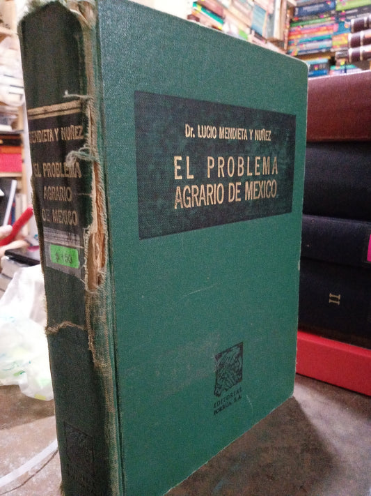 EL PROBLEMA AGRARIO DE MEXICO POR DR LUCIO MENDIETA Y NUÑEZ USADO DERECHO ALDAMA