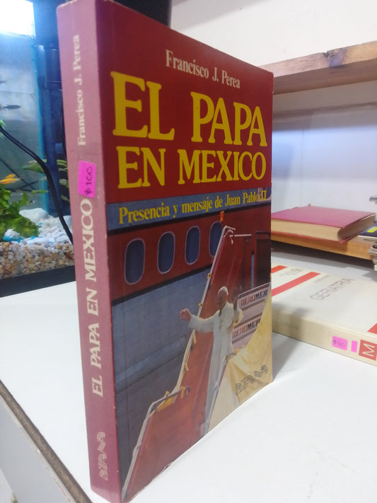 EL PAPA EN MEXICO POR FRANCISCO J PEREA USADO RELIGION JUAREZ