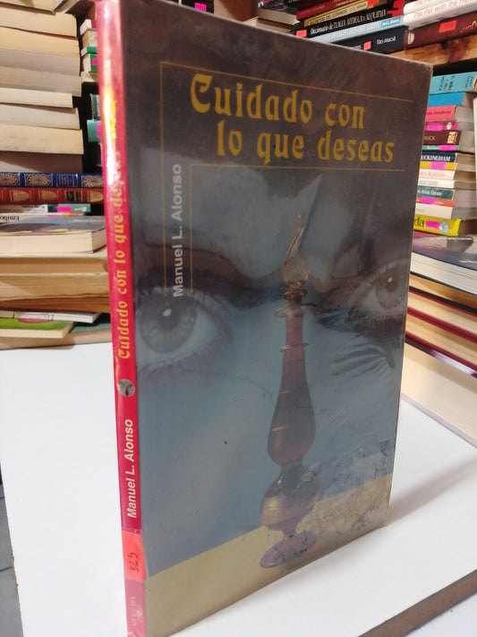 CUIDADO CON LO QUE DESEAS POR MANUEL L.ALONSO USADO NOVELA JUÁREZ