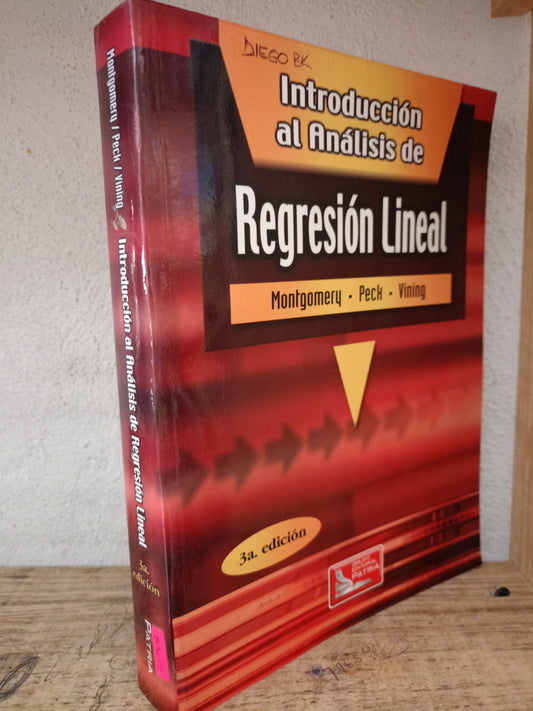 INTRODUCCIÓN AL ANALISIS DE REGRESION LINEAL POR MONTGOMERY PECK VINING USADO MATE LITERARIO 305