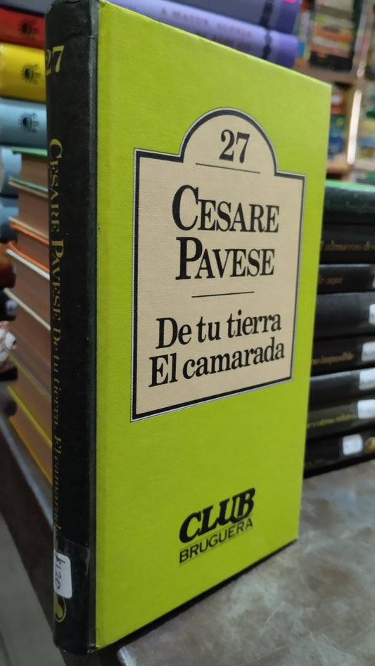 DE TU TIERRA EL CAMARADA POR CESARE PAVESE LIBRO USADO NOVELAS ALDAMA
