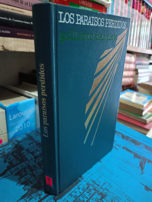 LOS PARAISOS PERDIDOS POR GUILLERMO DIAZ PLAJA USADO NOVELA LITERARIO 305