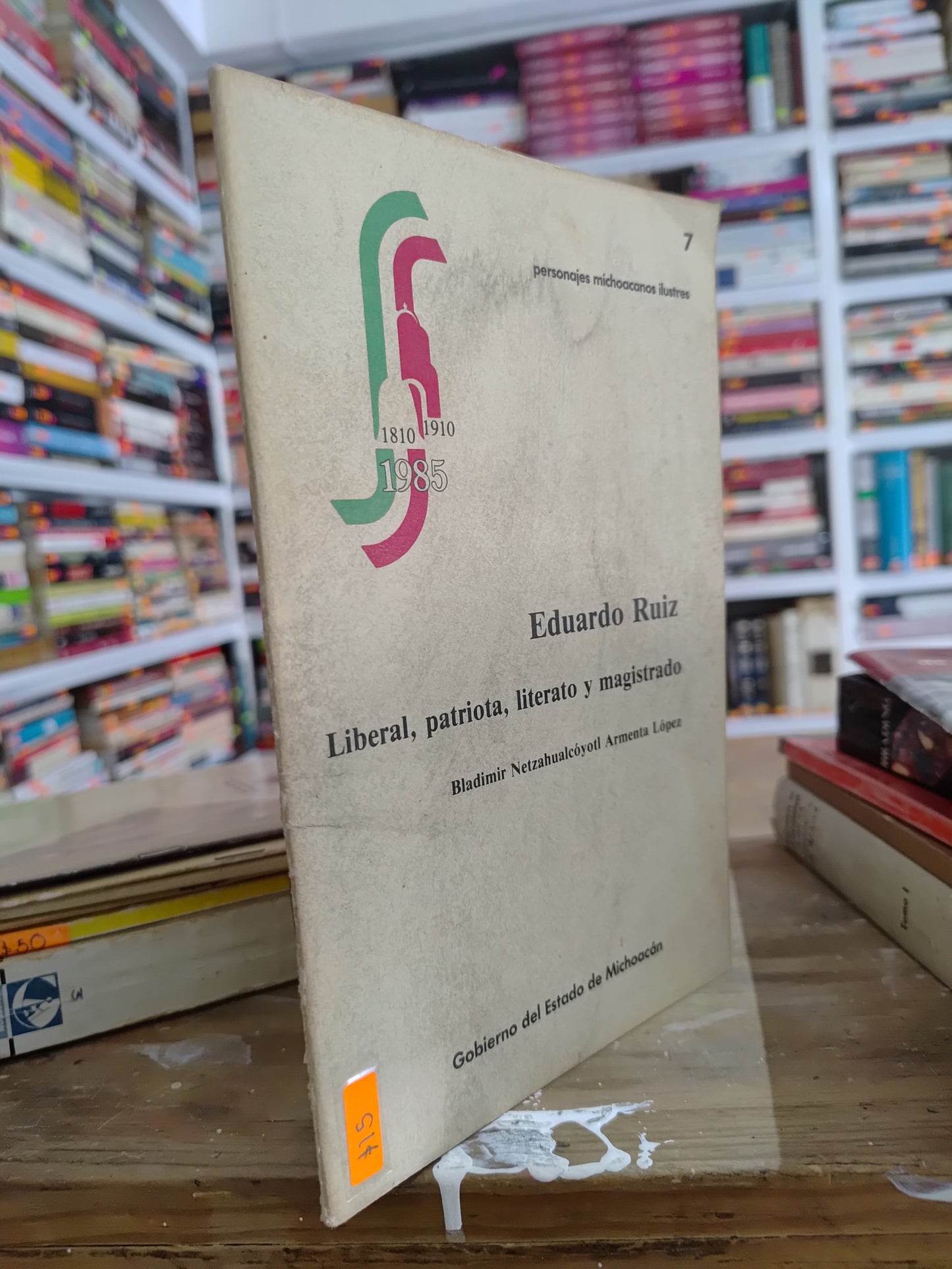 EDUARDO RUIZ LIBERAL PATRIOTA LITERATO Y MAGISTRADO POR BLADIMIR NEZAHUALCOYOTL ARMENTA USADO HISTORIA JUAREZ 515