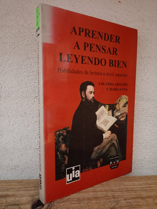 APRENDER A PENSAR LEYENDO BIEN HABILIDADES DE LECTURA A NIVEL SUPERIOR POR YOLANDA ARGUDÍN Y MARÍA LUNA USADO EDUCACIÓN LITERARIO 305