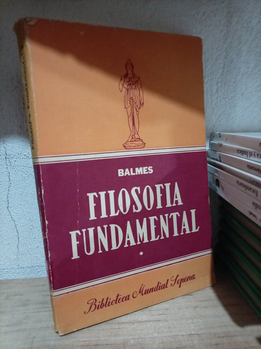 FILOSOFIA FUNDAMENTAL POR BALMES USADO FILO LITERARIO 305