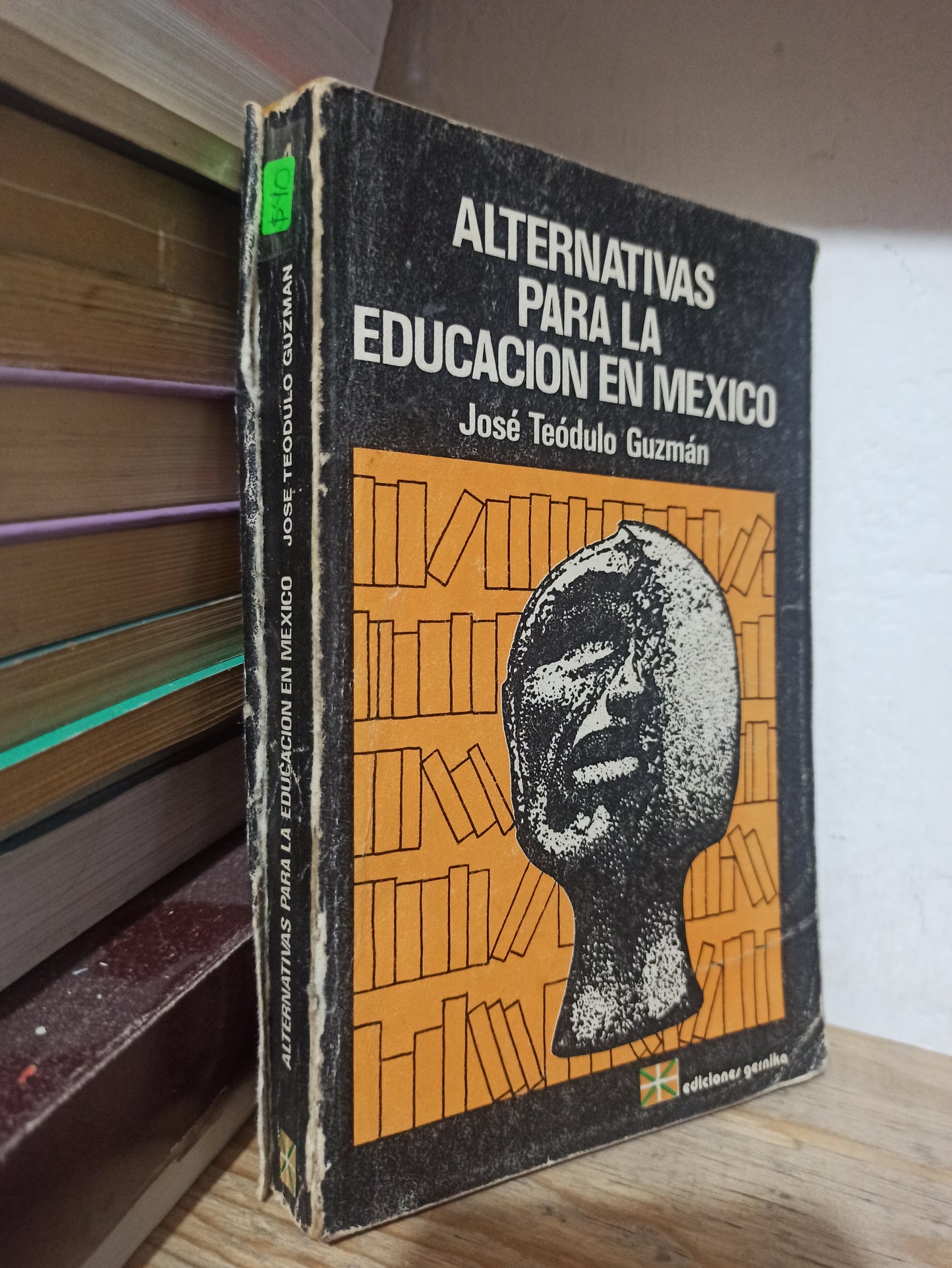 ALTERNATIVAS PARA LA EDUCACION EN MEXICO POR JOSE TEODULO GUZMAN USADO EDUCACIÓN JUÁREZ