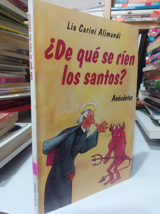 DE QUE SE RIEN LOS SANTOS POR LIA CARINI ALIMANDI USADO RELIGION JUAREZ