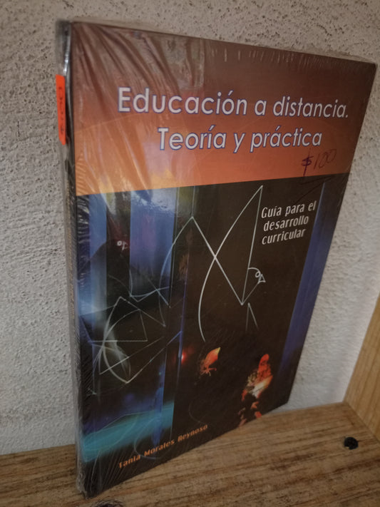 EDUCACIÓN A DISTANCIA TEORÍA Y PRÁCTICA GUÍA PARA EL DESARROLLO CURRICULAR POR TANIA MORALES REYNOSO NUEVO LIBROS NUEVOS LITERARIO 305