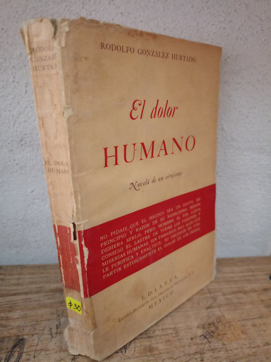 EL DOLOR HUMANO RODOLFO GONZALEZ HURTADO USADO NOVELA LITERARIO 305