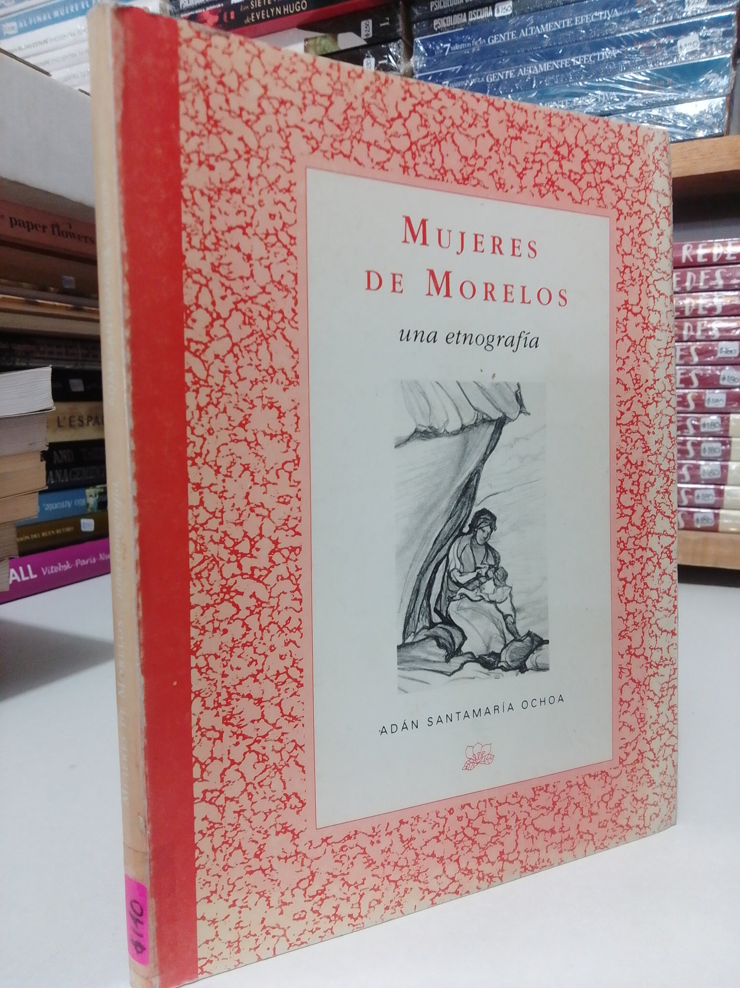 MUJERES DE MORELOS UNA ETNOGRAFIA POR ADAN SANTAMARINA OCHOA USADO HISTORIA JUAREZ