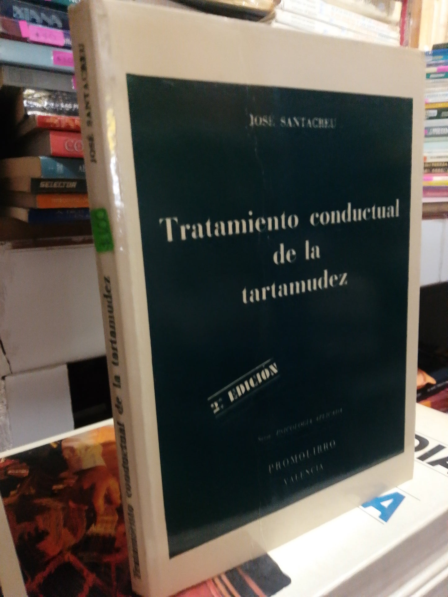 TRATAMIENTO CONDUCTUAL DE LA TARTAMUDEZ POR JOSE SANTACREU USADO SUP.PERSONAL JUAREZ