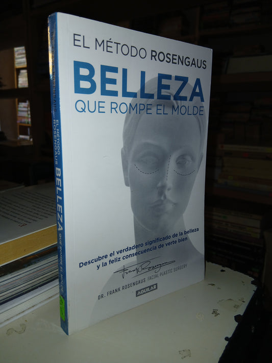 EL MÉTODO ROSENGAUS. BELLEZA QUE ROMPE EL MOLDE POR FRANK ROSENGAUS USADO SUPERACIÓN PERSONAL LITERARIO 207
