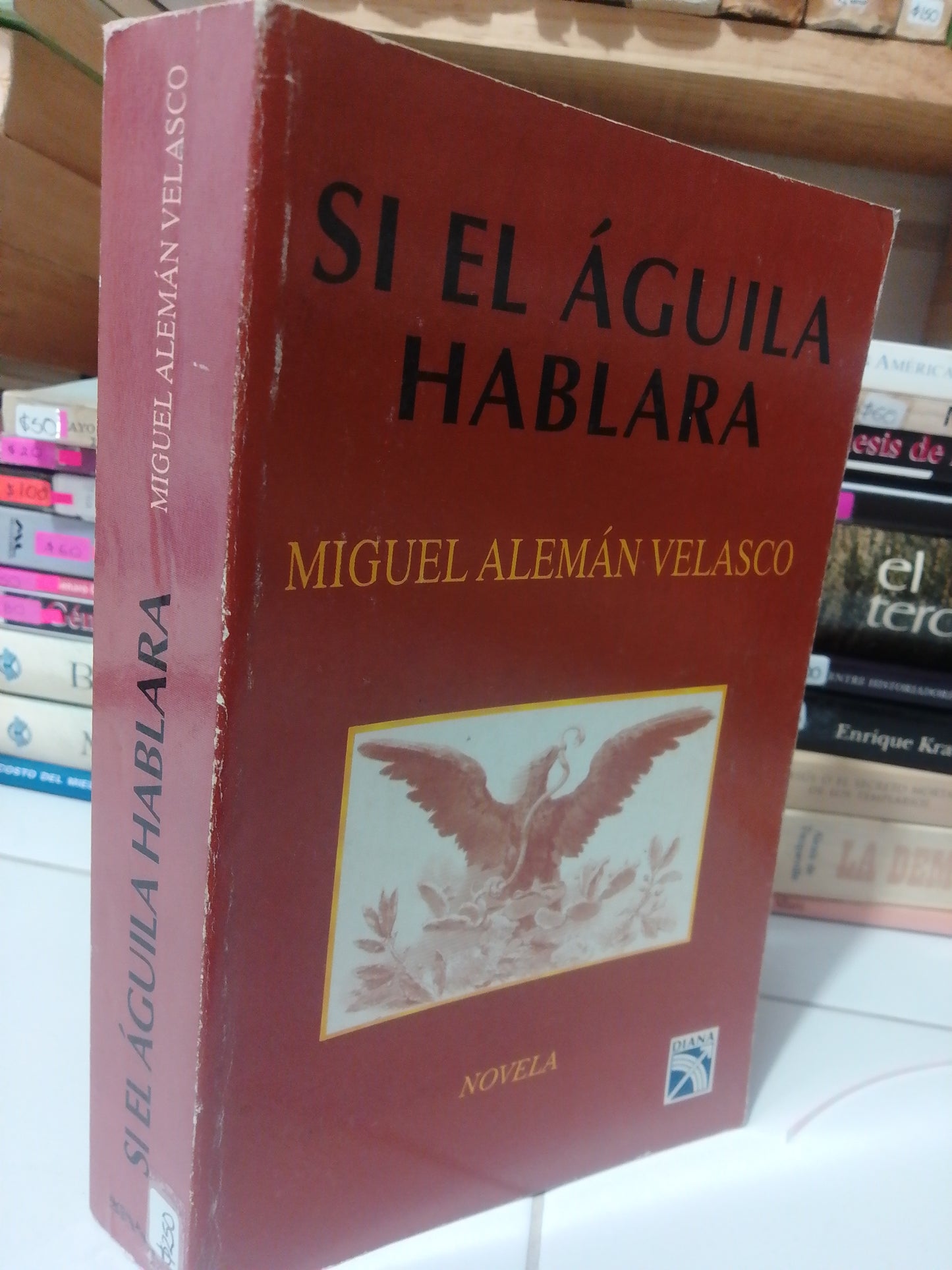 SI EL AGUILA HABLARA POR MIGUEL ALEMAN VELASCO USADO HISTORIA JUAREZ