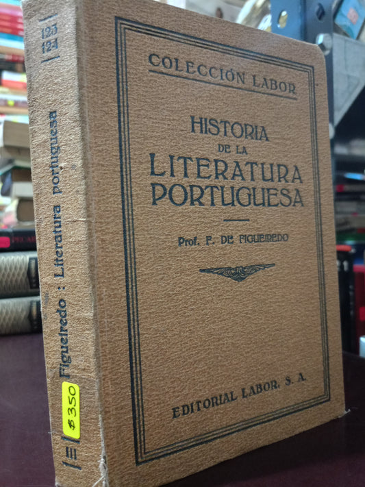 HISTORIA DE LA LITERATURA PORTUGUESA POR FIDELINO DE FIGUEIREDO USADO ANTIGUO LITERARIO 305