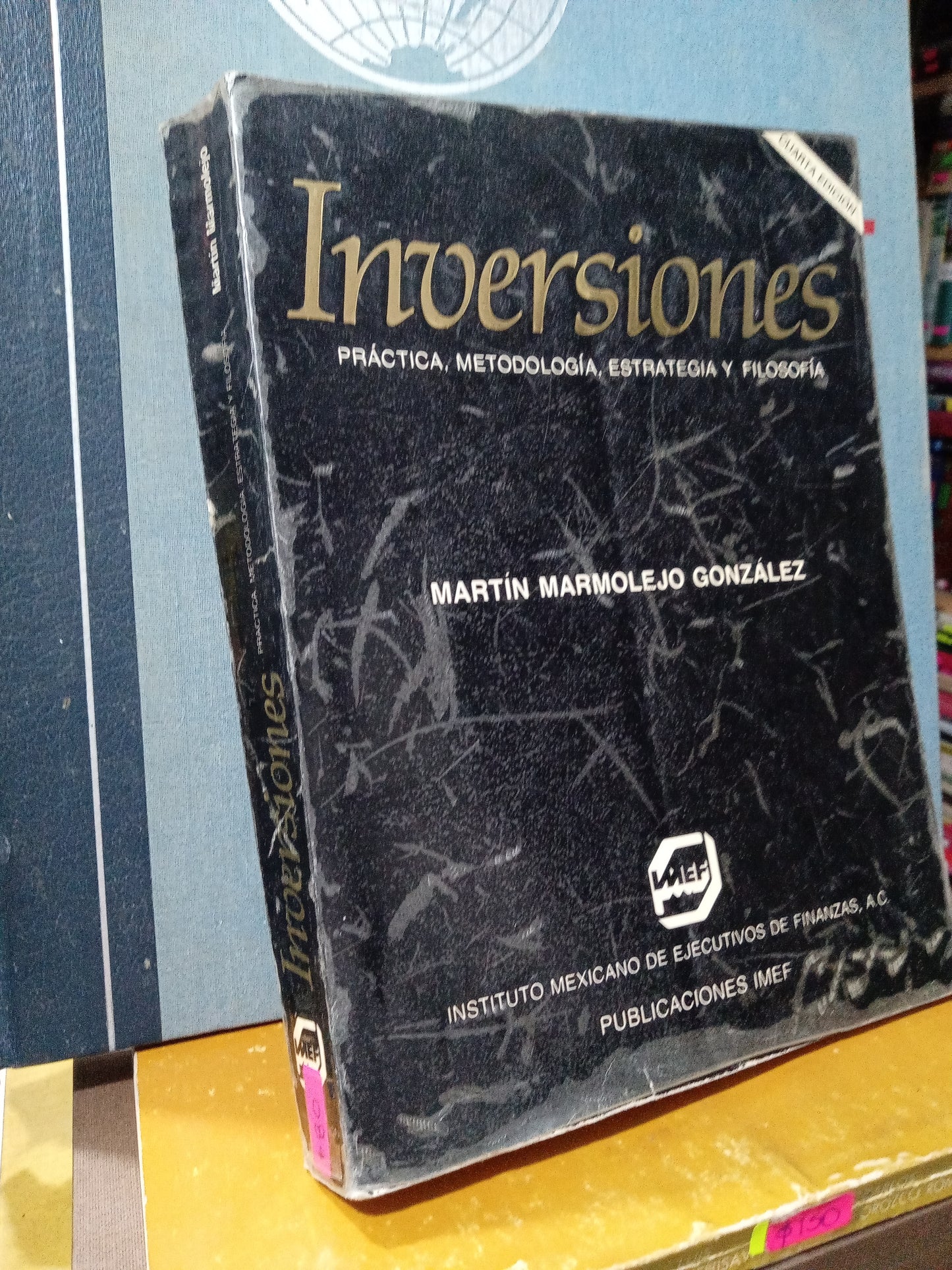 INVERSIONES PRACTICA METODOLOGIA ESTRATEGIA Y FILOSOFIA POR MARTIN MARMOLEJO GONZALEZ USADO ADMINISTRACIÓN JUÁREZ