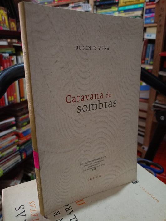 CARAVANA DE SOMBRAS POR RUBÉN RIVERA USADO POESÍA LITERARIO 305