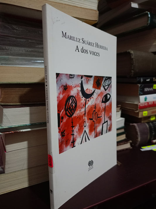 A DOS VOCES POR MARILUZ SUÁREZ HERRERA USADO NOVELA LITERARIO 305
