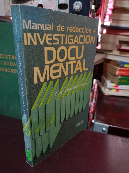 MANUAL DE REDACCIÓN E INVESTIGACIÓN DOCUMENTAL POR SUSANA GONZÁLEZ REYNA USADO EDUCACIÓN LITERARIO 305