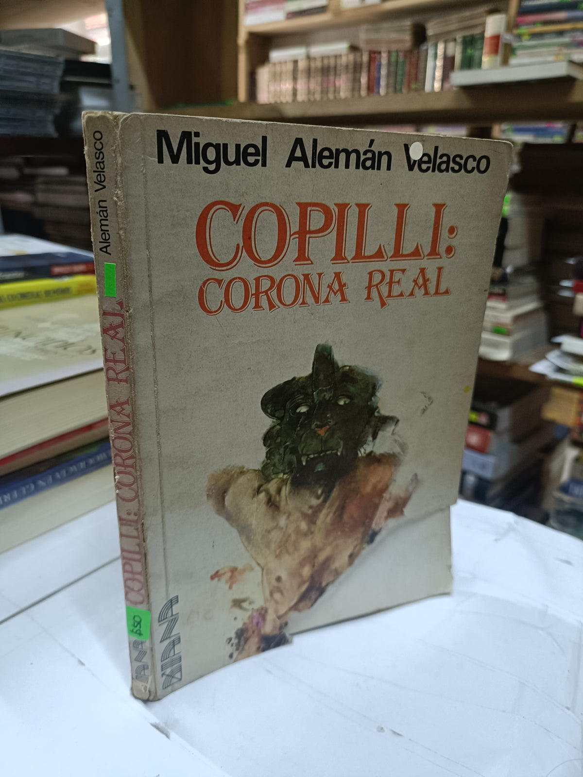 COPILLI CORONA REAL POR MIGUEL ALEMAN VELASCO USADO NOVELA LITERARIO 207