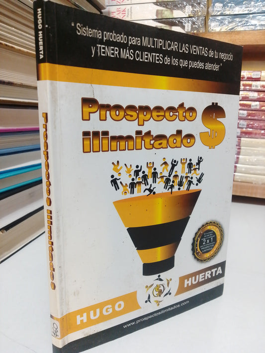 PROSPECTOS ILIMITADOS POR HUGO HUERTA USADO SUP.PERSONAL JUÁREZ