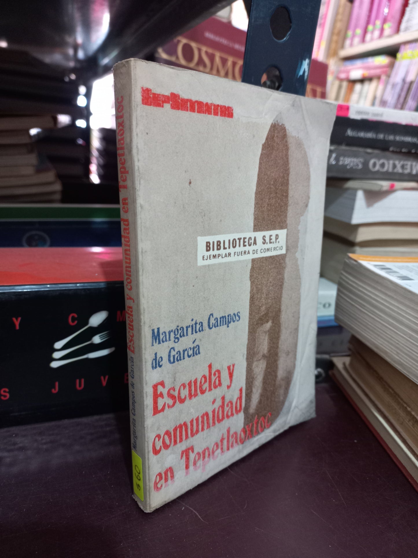 ESCUELA Y COMUNIDAD EN TEPETLAOXTOC POR MARGARITA CAMPOS DE GARCÍA USADO HISTORIA LITERARIO 305