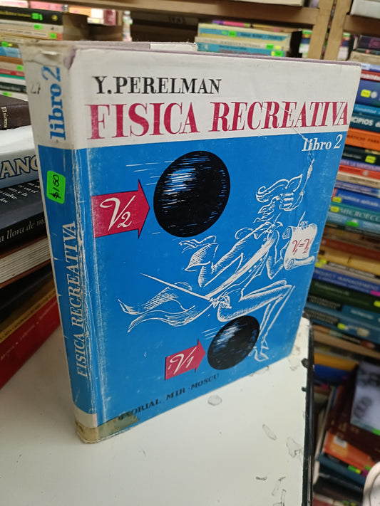 FÍSICA RECREATIVA LIBRO 2 POR Y. PERELMAN USADO FÍSICA LITERARIO 207