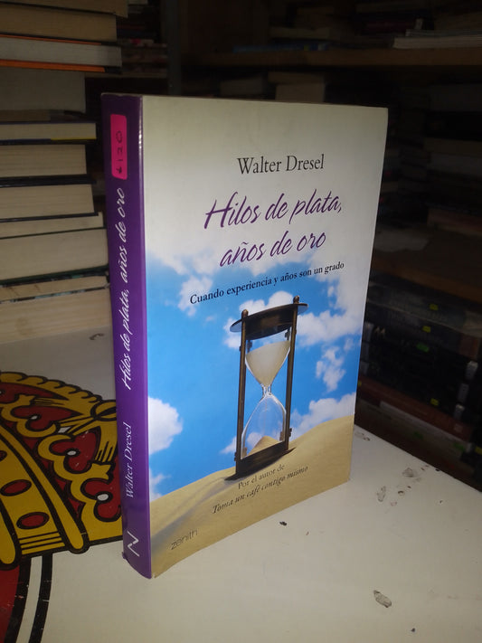HILOS DE PLATA, AÑOS DE ORO POR WALTER DRESEL USADO SUPERACIÓN PERSONAL LITERARIO 207