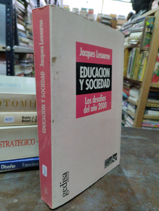 EDUCACION Y SOCIEDAD LOS DESAFIOS DEL AÑO 2000 POR JACQUES LESOURNE USADO EDUCACIÓN ALDAMA