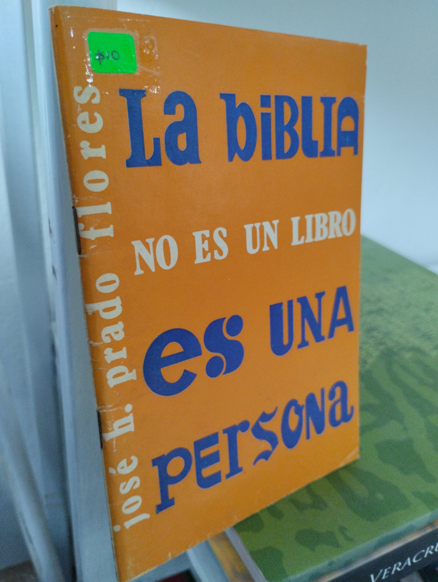 LA BIBLIA ES UNA PERSONA, JOSE H. PRADO FLORES, USADO, RELIGION, JUAREZ 515