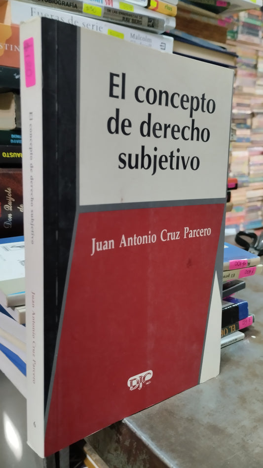 EL CONCEPTO DE DERECHO SUBJETIVO POR JUAN ANTONIO CRUZ PARCERO LIBRO USADO DERECHO ALDAMA