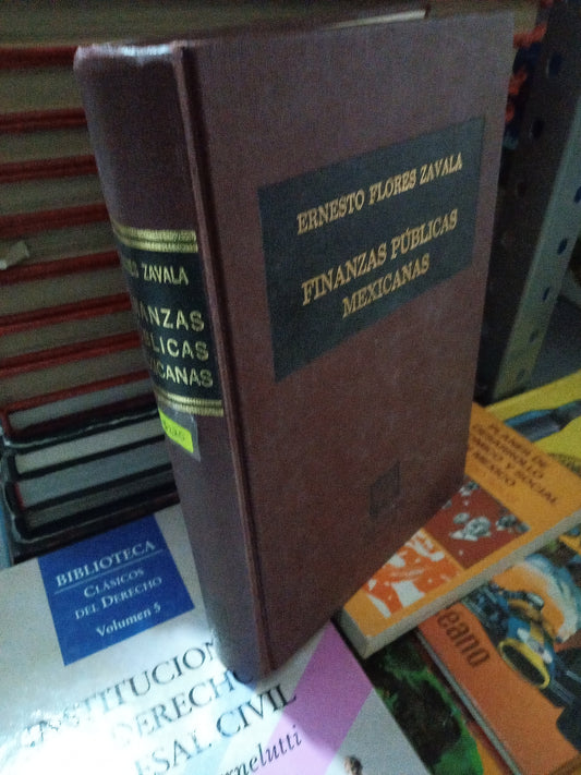 FINANZAS PÚBLICAS MÉXICANAS POR ERNESTO FLORES ZAVALA USADO DERECHO JUÁREZ