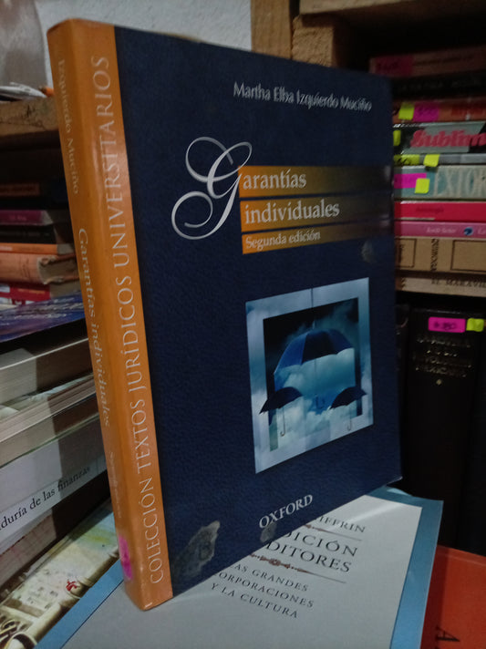GARANTIAS INDIVIDUALES POR MARTHA EL A IZQUIERDO MUCIÑO USADO DERECHO JUAREZ 515