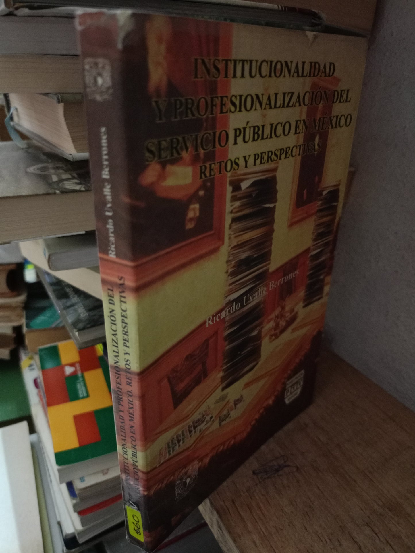 INSTITUCIONALIDAD Y PROFESIONALIZACION DEL SERVICIO PUBLICO EN MEXICO POR RICARDO UVALLE USADO DERECHO LITERARIO 305