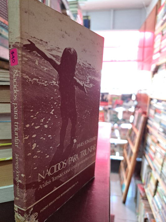 NACIDOS PARA TRIUNFAR  MURIEL JAMES, DOROTHY JONGEWARD USADO PSICOLOGÍA LITERARIO 305