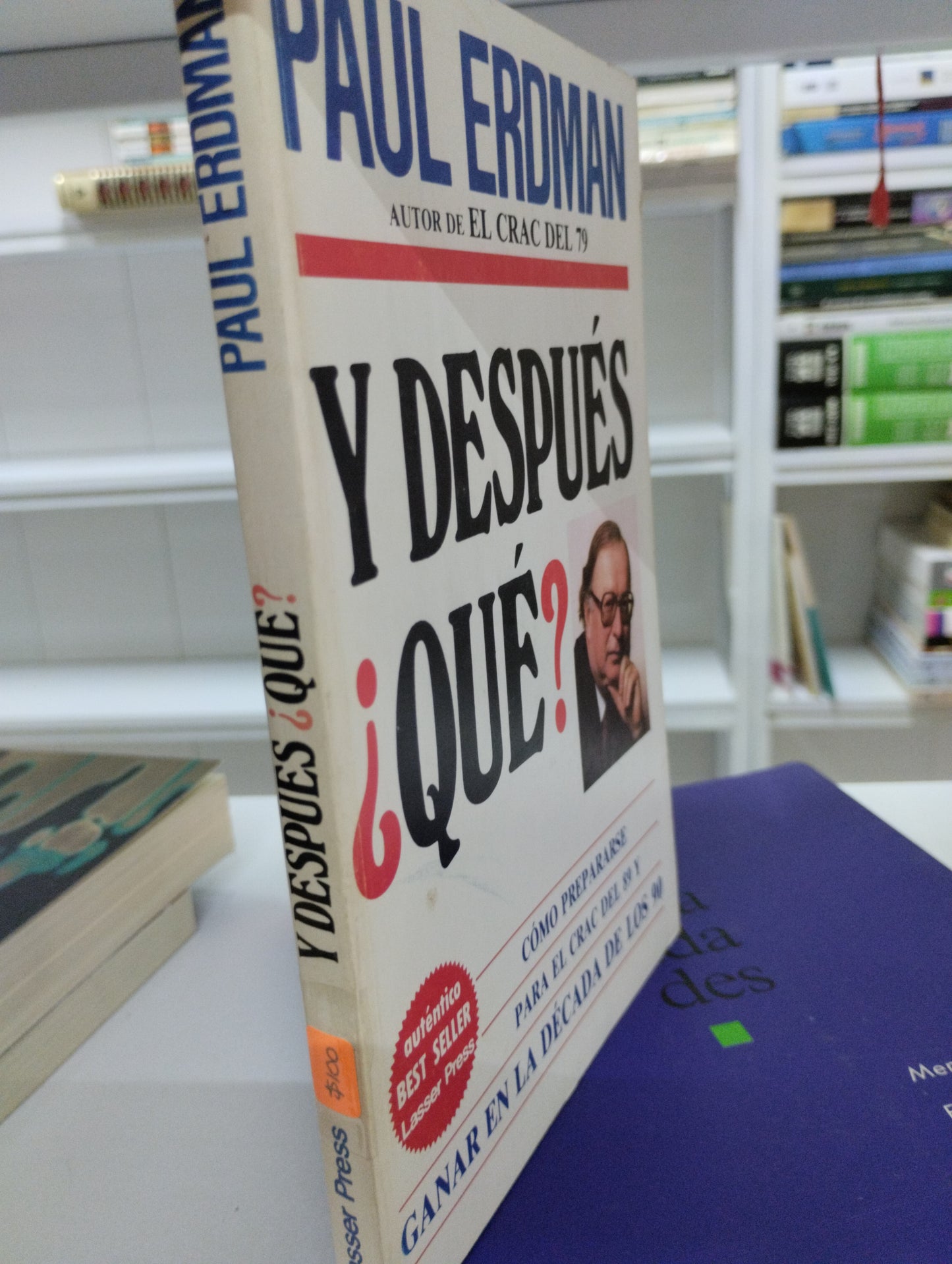 Y DESPUES QUE COMO PREPARARSE PARA EL CRAC DEL 89 Y GANAR EN LA DECADA DE LOS 90 PAUL ERDMAN USADO POLITICA JUAREZ 515