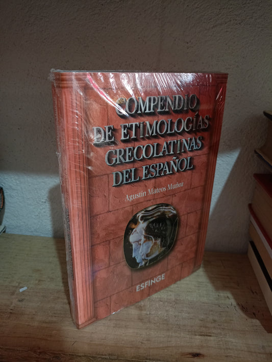 COMPENDIO DE ETIMOLOGÍAS GRECOLATINAS DEL ESPAÑOL POR AGUSTÍN MATEOS MUÑOZ NUEVO EDUCACIÓN LITERARIO 305