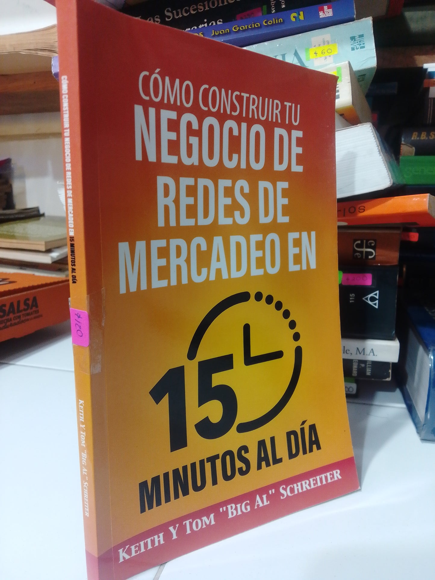 COMO CONSTRUIR TU NEGOCIO DE REDES DE MERCADEO EN 15 MINUTOS AL DIA POR  KEITH Y TOM BIG AL SCHREITER USADO ADMINISTRACION JUAREZ