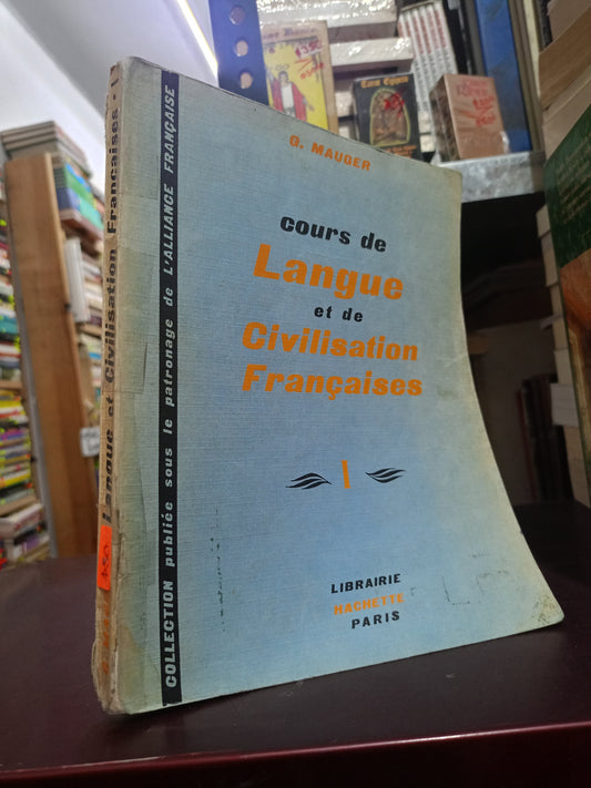 COURS DE LANGUE ET DE CIVILISATION FRANCAISES POR G. MAUGER USADO IDIOMAS LITERARIO 305