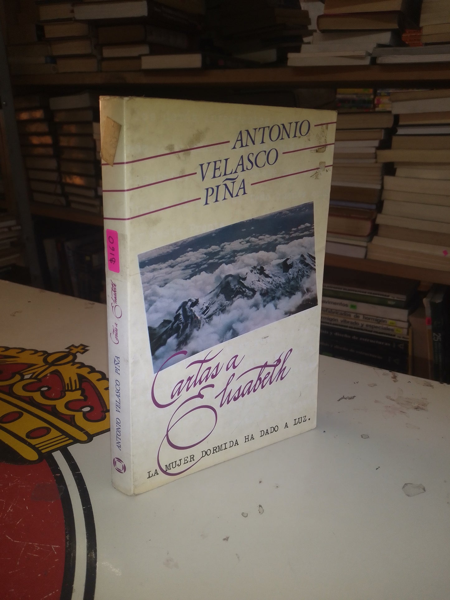 CARTAS A ELISABETH POR ANTONIO VELASCO PIÑA USADO NOVELA LITERARIA 207