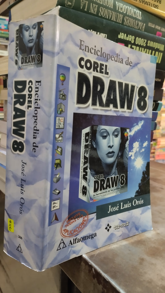 ENCICLOPEDIA DE COREL DRAW 8 POR JOSE LUIS OROS LIBRO USADO COMPUTACION ALDAMA