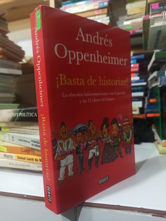 BASTA DE HISTORIAS POR ANDRES OPPENHEIMER USADO POLITICA JUÁREZ
