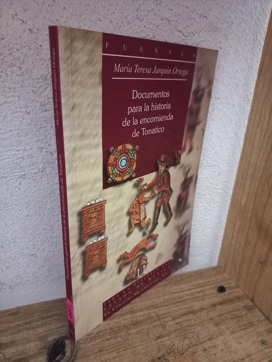 DOCUMENTOS PARA LA HISTORIA DE LA ENCOMIENDA DE TONATICO POR MARÍA TERESA JARQUÍN ORTEGA USADO HISTORIA LITERARIO 305