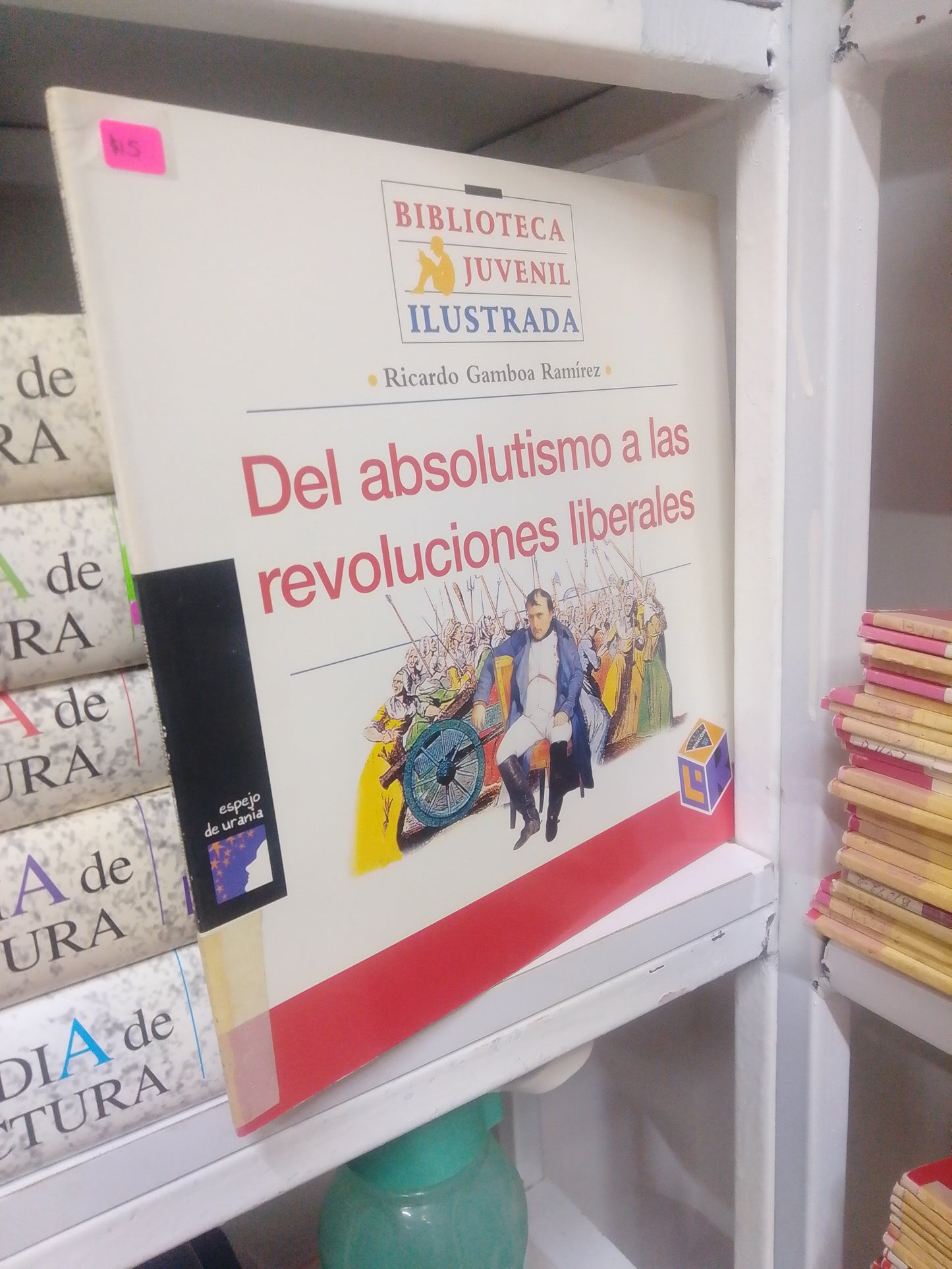 DEL ABSOLUTISMO A LAS REVOLUCIONES LIBERALES, POR RICARDO GAMBOA RAMIREZ, USADO, INFANTIL, JUAREZ 515