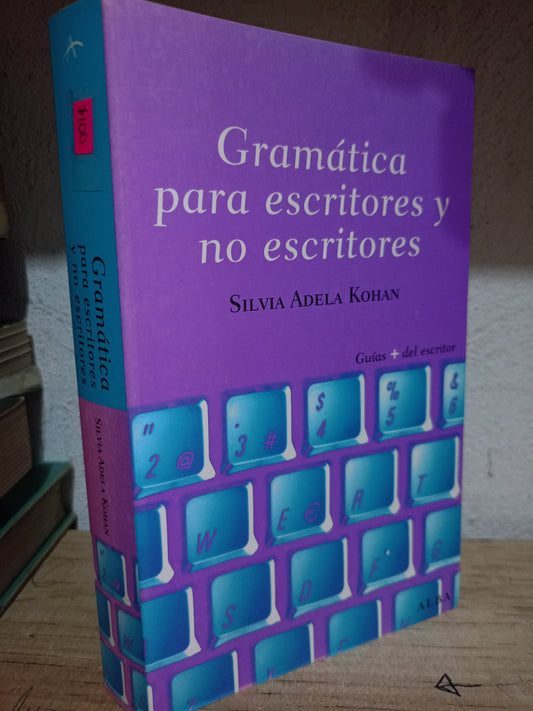 GRAMATICA PARA ESCRITORES Y NO ESCRITORES POR SILVA ADELA KOHAN USADO EDUCACIÓN LITERARIO 305