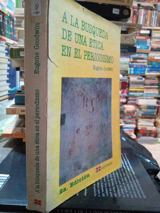 A LA BUSQUEDA DE UNA ETICA EN EL PERIODISMO POR EUGENE GOODWIN USADO SOCIOLOGIA ALDAMA