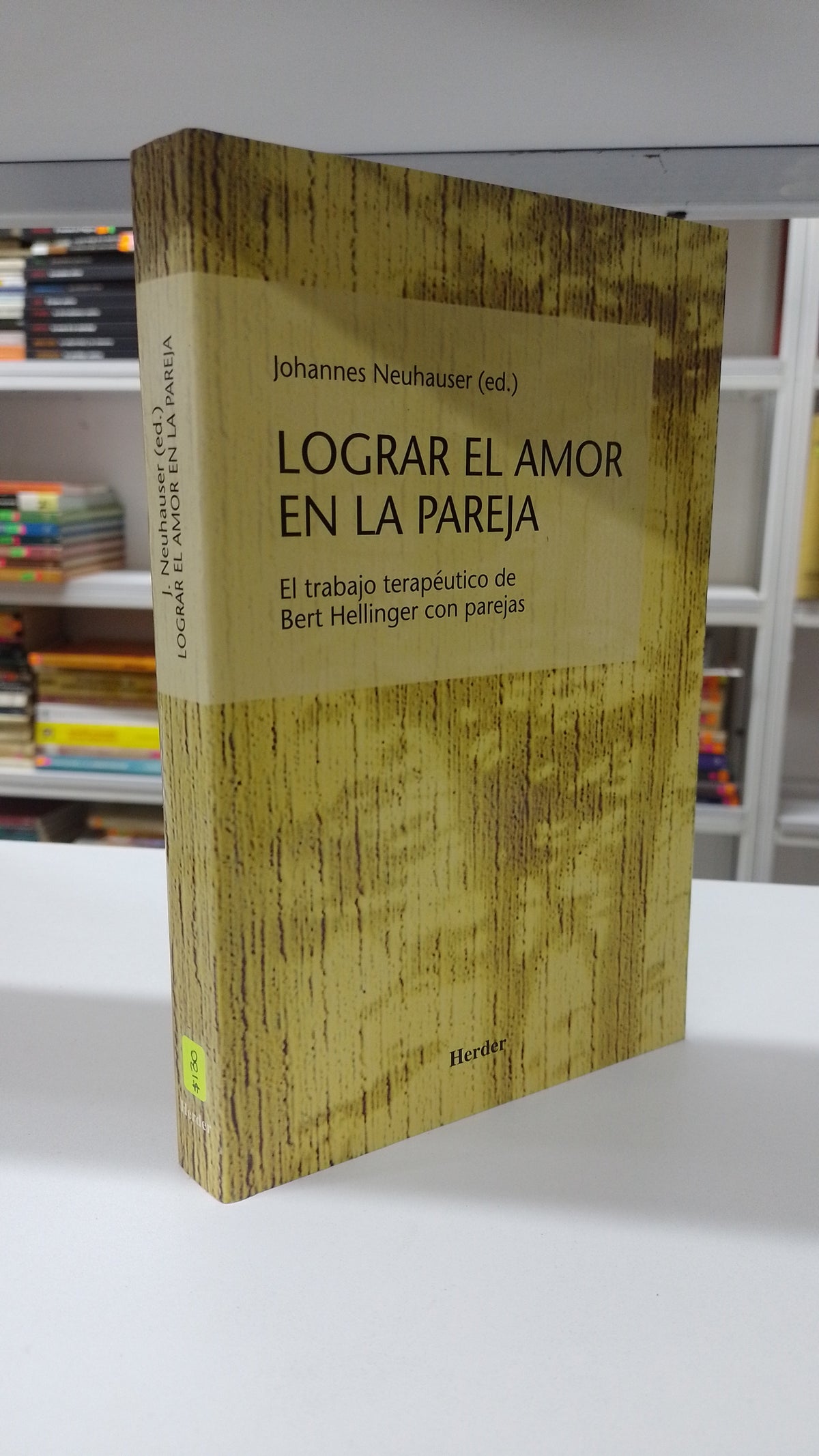 LOGRAR EL AMOR EN LA PAREJA POR JOHANNES NEUHAUSER USADO PSICOLOGIA JUAREZ 515