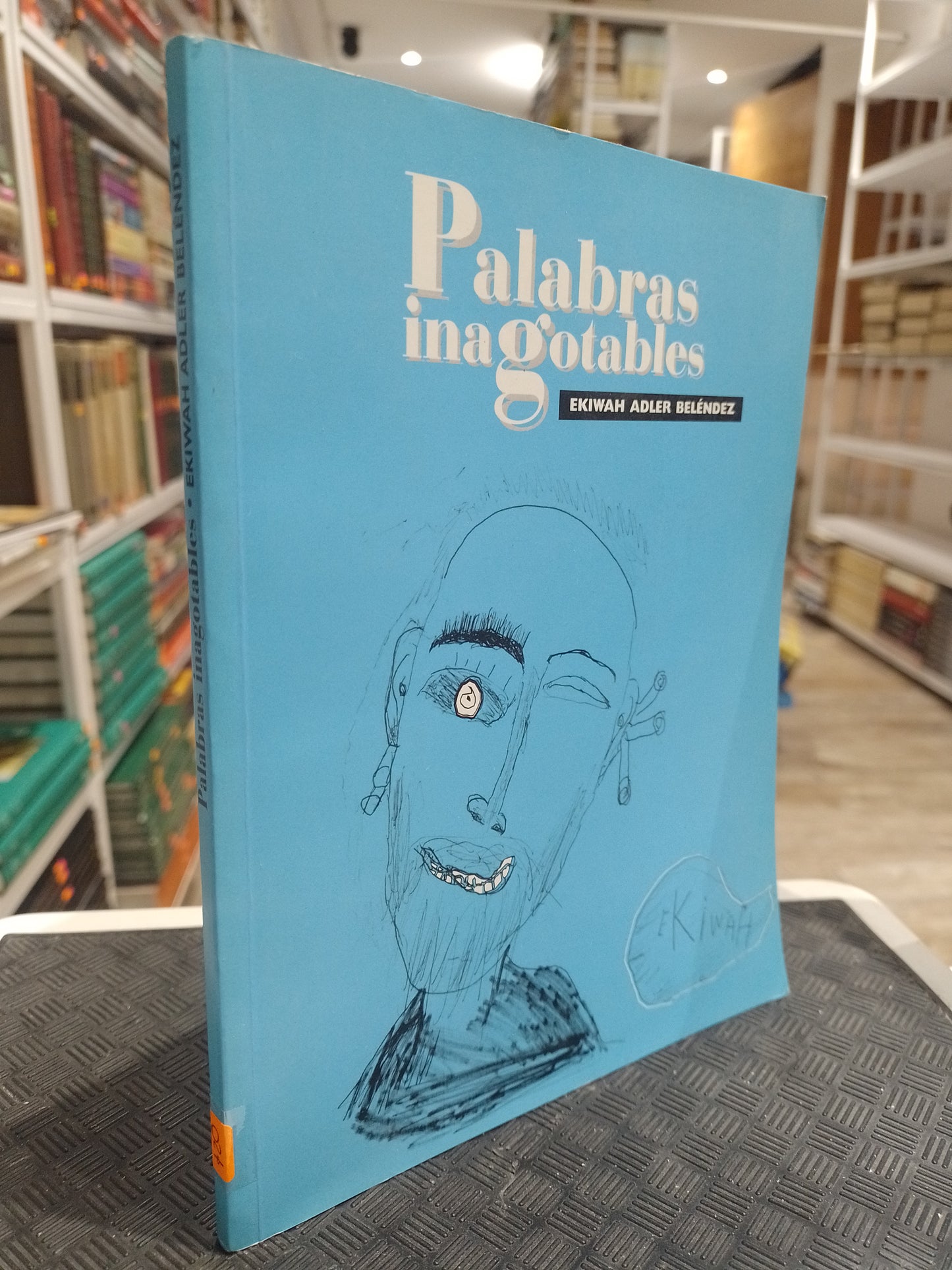 PALABRAS INAGOTABLES POR EKIWAH ADLER BELENDEZ USADO POESIA JUAREZ 515