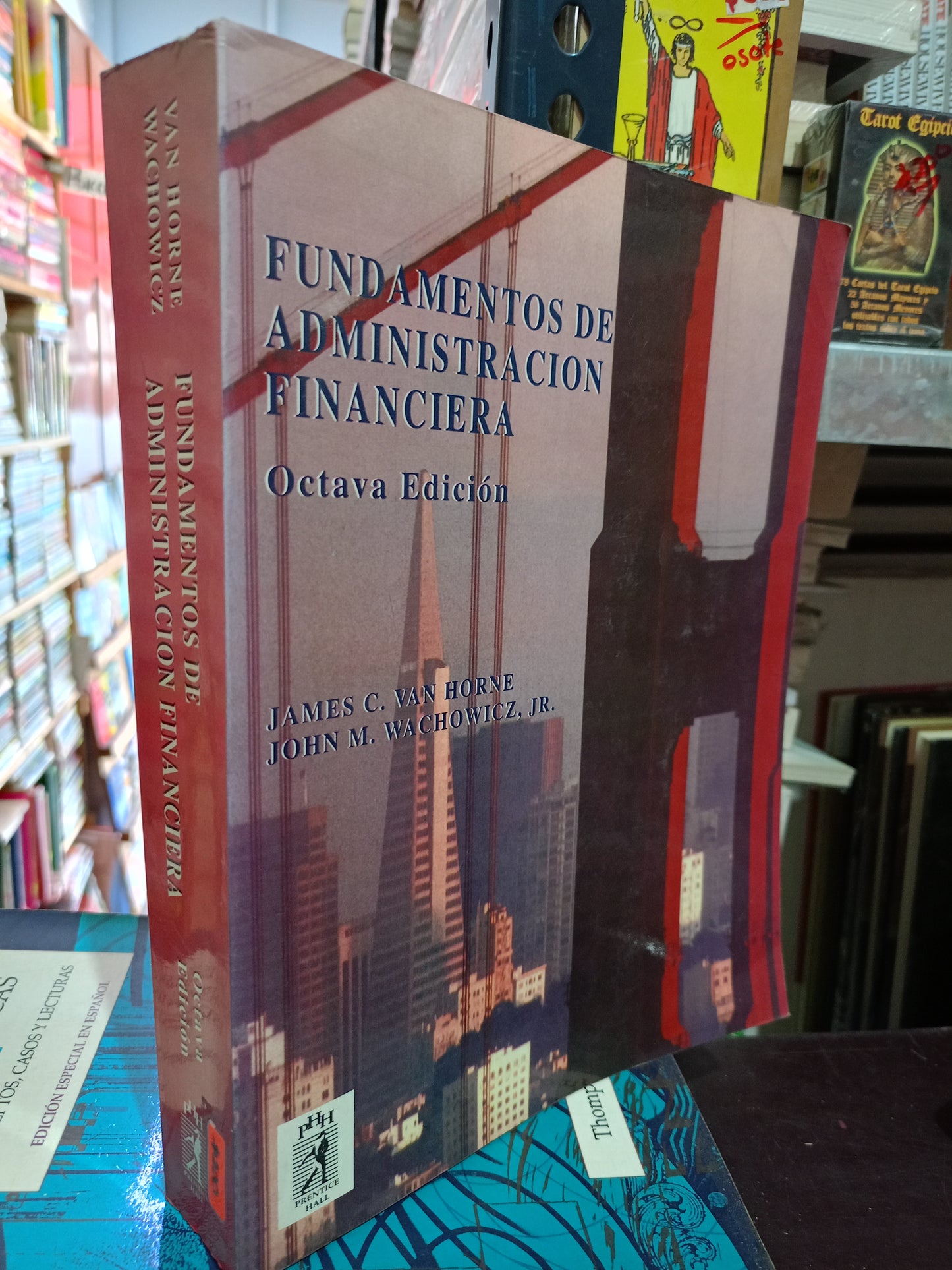 FUNDAMENTOS DE ADMINISTRACION FINANCIERA POR JAMES C. VAN HORNE JOHN M. WACHOWICZ USADO ADMIN LITERARIO 305